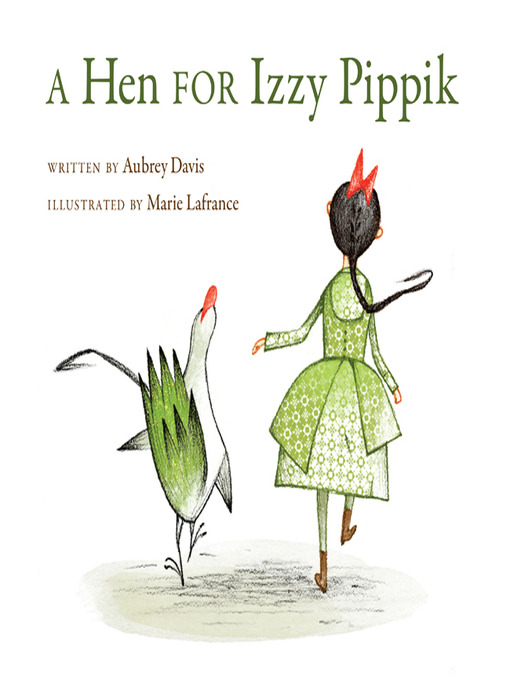Title details for A Hen for Izzy Pippik by Aubrey Davis - Available